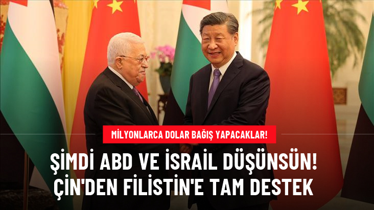 Çin: Tam bağımsız Filistin devletinin kurulmasını destekliyoruz