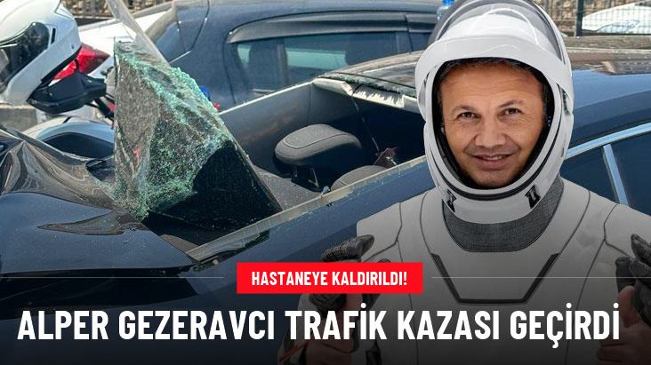 İlk Türk astronot Alper Gezeravcı trafik kazası geçirdi