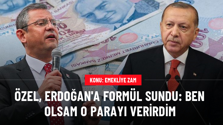 Özel, Erdoğan'a emekliler için formül sundu: Ben olsam o parayı onlara verirdim