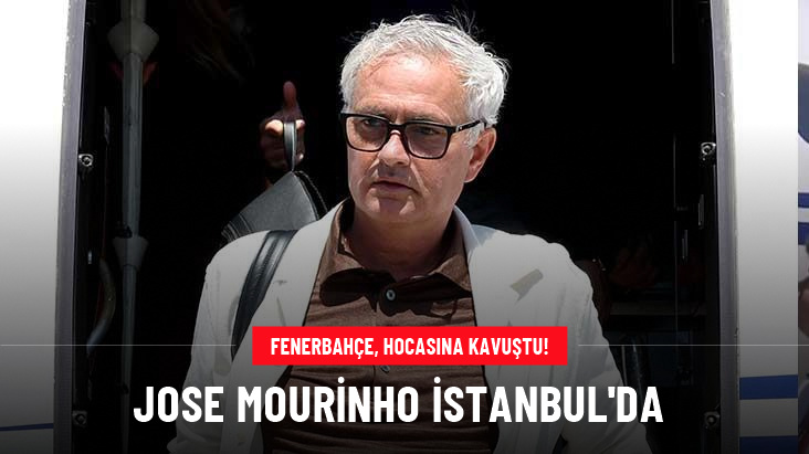 Fenerbahçe'nin yeni teknik direktörü Jose Mourinho, İstanbul'a geldi