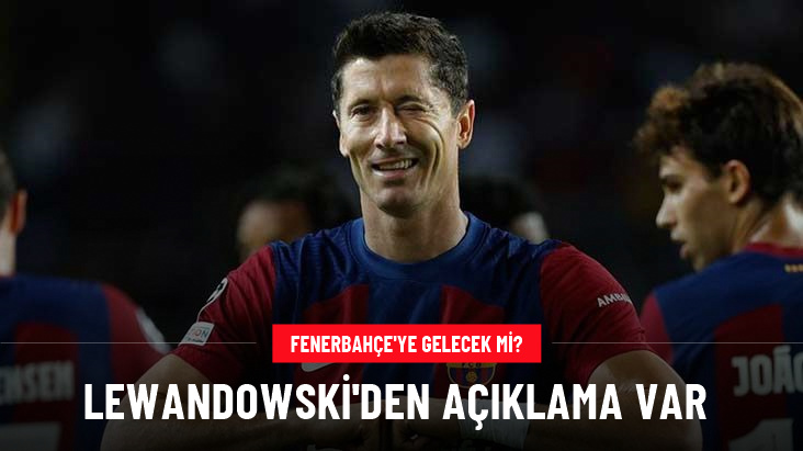 Fenerbahçe'ye gelecek mi? Lewandowski'den açıklama var