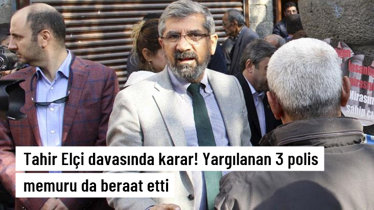 Eski Diyarbakır Baro Başkanı Tahir Elçi davasında yargılanan 3 polis memuru beraat etti
