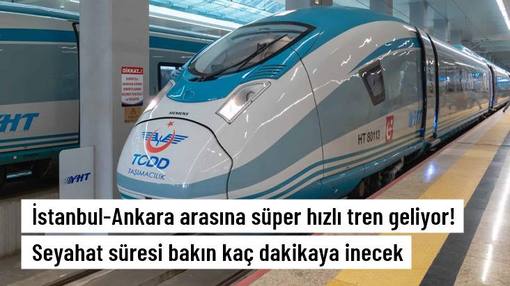 İstanbul-Ankara arasına süper hızlı tren geliyor! 2 şehir arası 80 dakikaya inecek