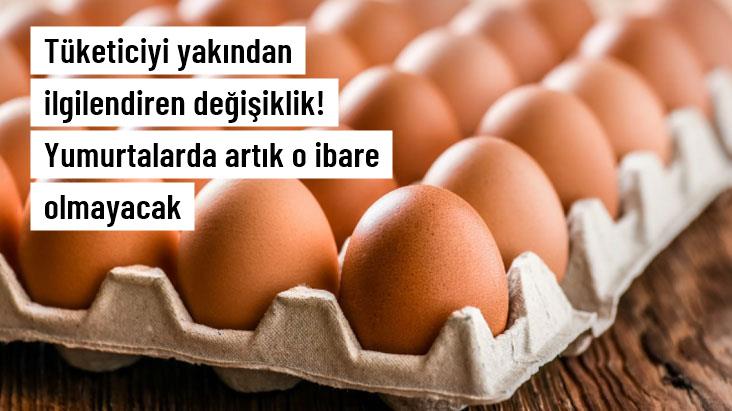 Yumurtada 'son tüketim tarihi' kalkıyor