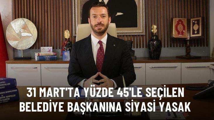 Ceyhan Belediye Başkanı Kadir Aydar'a siyasi yasak getirildi