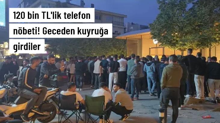 120 bin TL'lik telefon nöbeti! Geceden kuyruğa girdiler