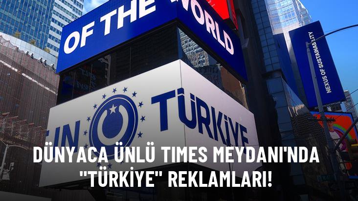 Dünyaca ünlü Times Meydanı'nda Türkiye reklamları