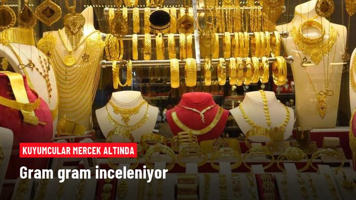 Kuyumcular mercek altında: 36 ilde denetimler sürüyor