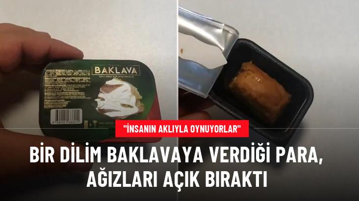 Bir dilim baklavaya verdiği para, ağızları açık bıraktı