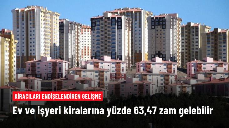 İşyeri ve konut kiralarına %63,47 zam yapılabilir