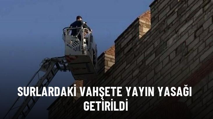 Surlardaki vahşete yayın yasağı getirildi