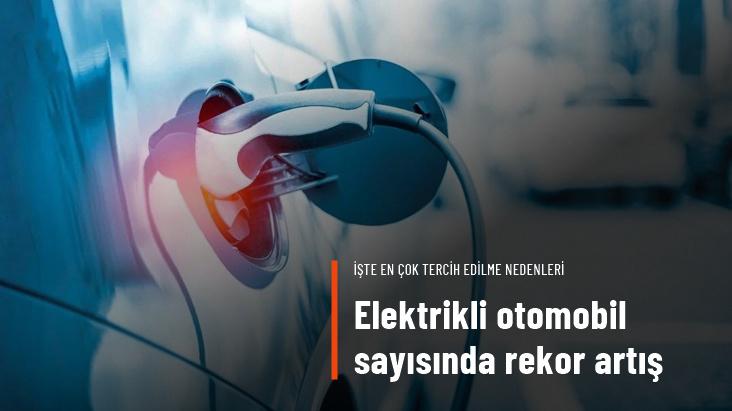 Türkiye'de elektrikli otomobil sayısında rekor artış