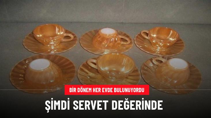 Bir dönem her evde bulunan fincan takımları şimdi servet değerinde