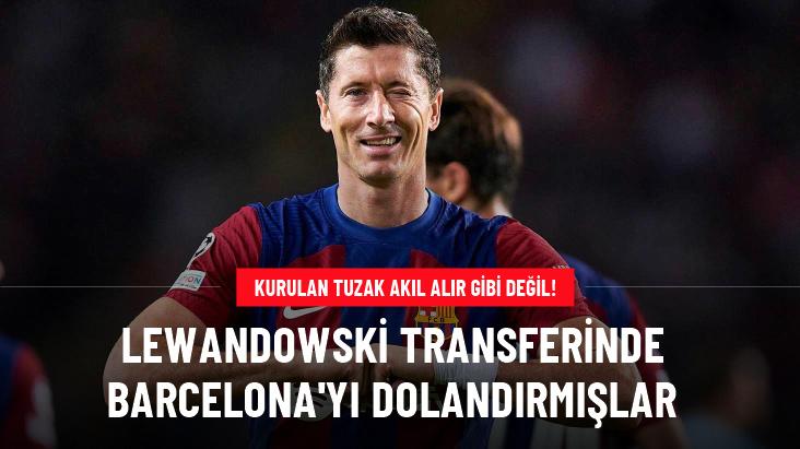 Lewandowski transferinde Barcelona'yı dolandırmışlar