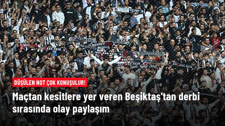 Maçtan kesitlere yer veren Beşiktaş'tan derbi sırasında olay paylaşım