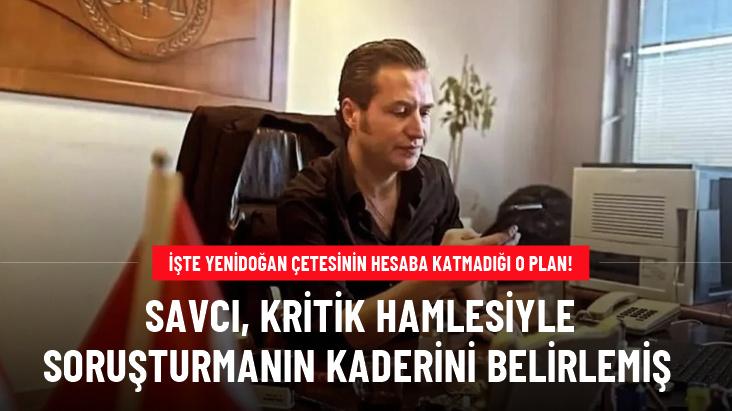 İşte Yenidoğan çetesinin hesaba katmadığı o plan! Savcı, kritik hamlesiyle soruşturmanın kaderini belirlemiş