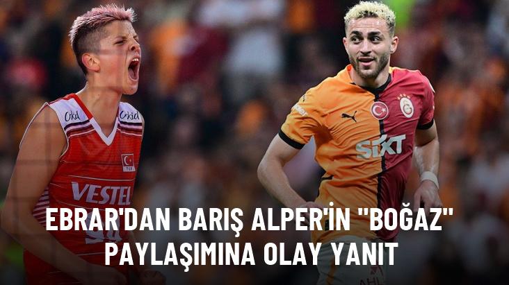 Ebrar Karakurt'tan Barış Alper Yılmaz'ın derbi paylaşımına olay yanıt