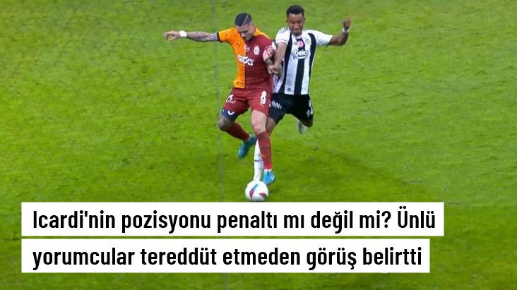 Icardi'nin pozisyonu penaltı mı değil mi? Ünlü yorumcular hiç tereddüt etmeden görüş belirtti