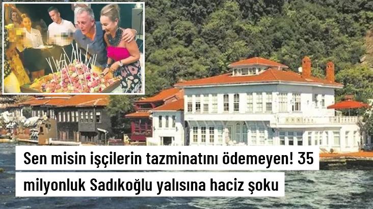 İşçilerin tazminatını ödemeyen iş insanı çiftin 35 milyonluk yalısına haciz geldi