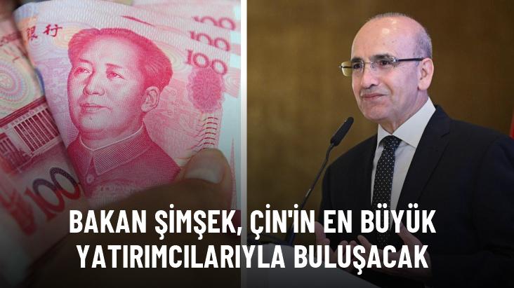 Bakan Şimşek, Çin'in en büyük yatırımcılarıyla buluşacak