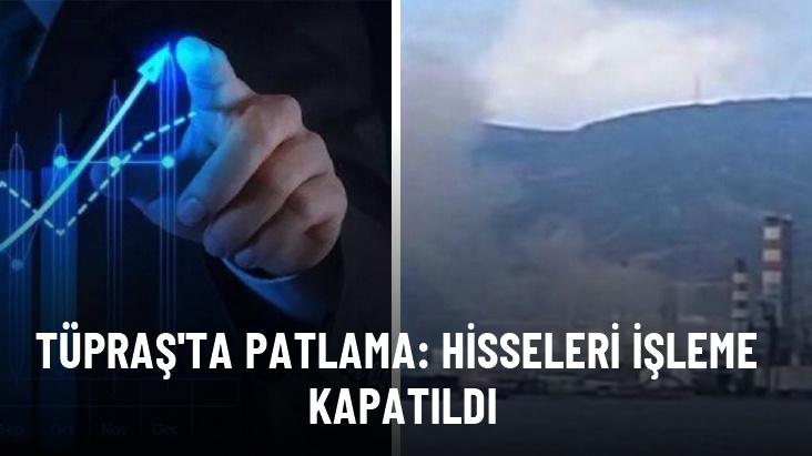 Patlama sonrası TÜPRAŞ hisselerinde düşüş