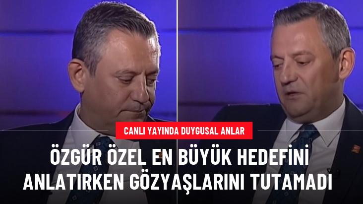 Özgür Özel canlı yayında gözyaşlarını tutamadı