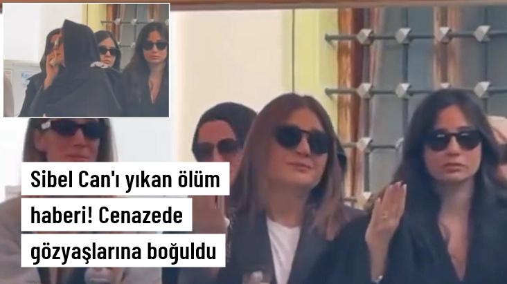 Sibel Can, Cengizhan Sabuncu'nun cenazesinde gözyaşlarına boğuldu