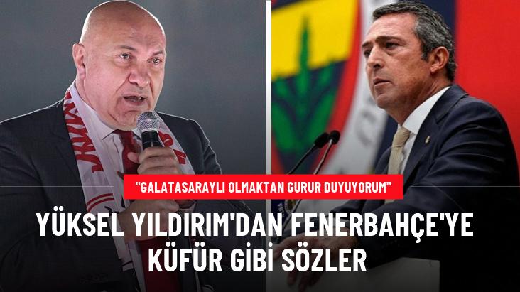 Samsunspor Başkanı Yüksel Yıldırım'dan Fenerbahçe'ye küfür gibi sözler