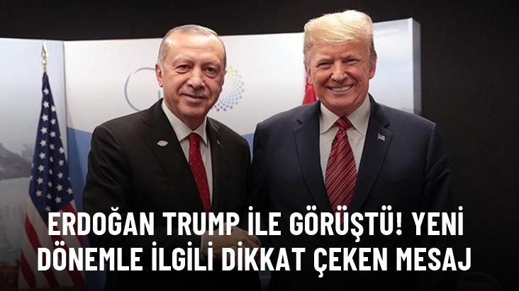 Erdoğan, Trump ile görüştü! İşte yeni dönemle ilgili dikkat çeken mesaj