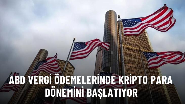 ABD vergi ödemelerinde kripto para dönemini başlatıyor