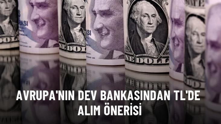 Avrupa'nın dev bankasından TL'de alım önerisi