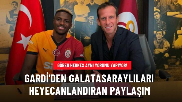 Gardi'den Galatasaraylıları heyecanlandıran paylaşım