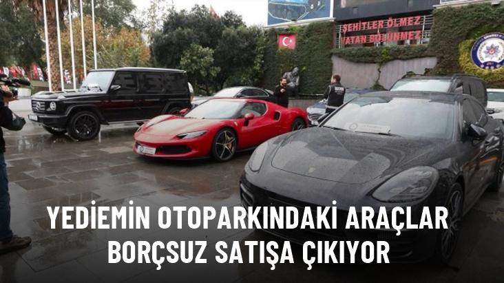 Yediemin otoparkındaki araçları satın alacak kişiler trafik cezası ve vergi ödemeyecek