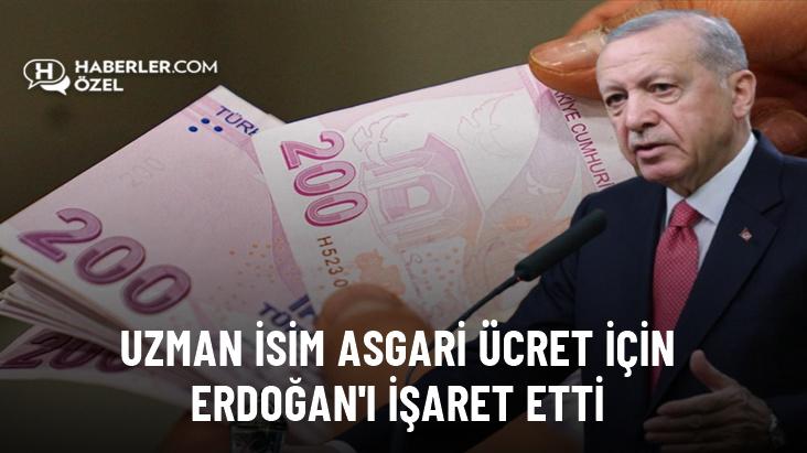 Uzman isim asgari ücret için Erdoğan'ı işaret etti