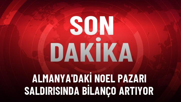 Almanya'daki Noel pazarı saldırısında bilanço artıyor