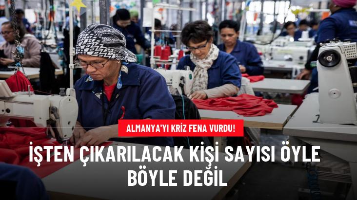 Almanya'da işten çıkarılacak kişi sayısı öyle böyle değil