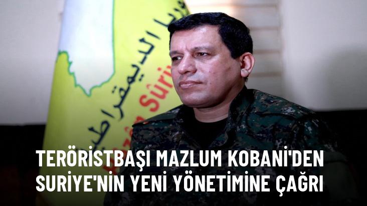 Teröristbaşı Mazlum Kobani'den Suriye'nin yeni yönetimine çağrı