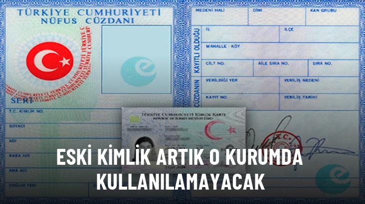 Eski kimlik artık o kurumda kullanılamayacak