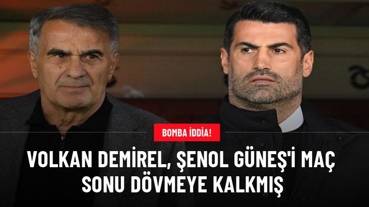 Volkan Demirel, Şenol Güneş'i maç sonu dövmeye kalkmış