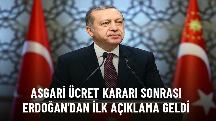 Asgari ücret kararı sonrası Erdoğan'dan ilk açıklama geldi