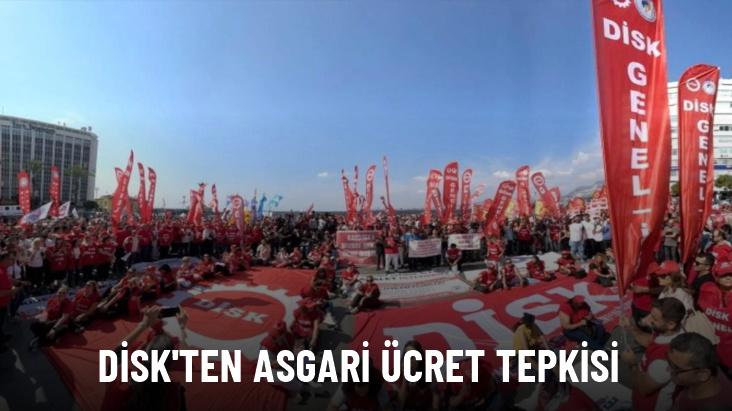 DİSK'ten asgari ücret zammı tepkisi