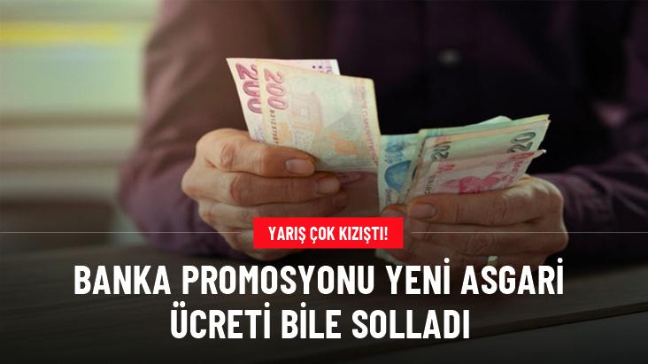 Banka promosyonu yeni asgari ücreti bile solladı