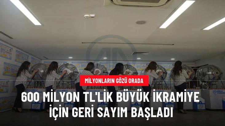 600 Milyon TL'lik büyük ikramiye için geri sayım başladı