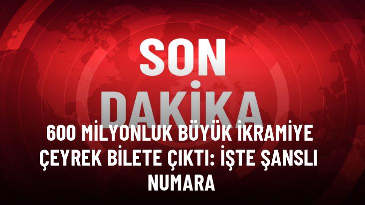 600 milyonluk büyük ikramiye üç çeyrek bilete çıktı: İşte şanslı numara