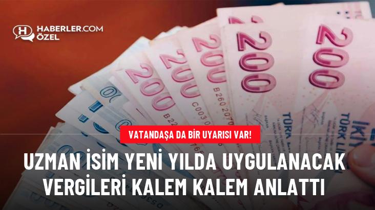 Uzman isim yeni yılda uygulanacak vergileri kalem kalem anlattı