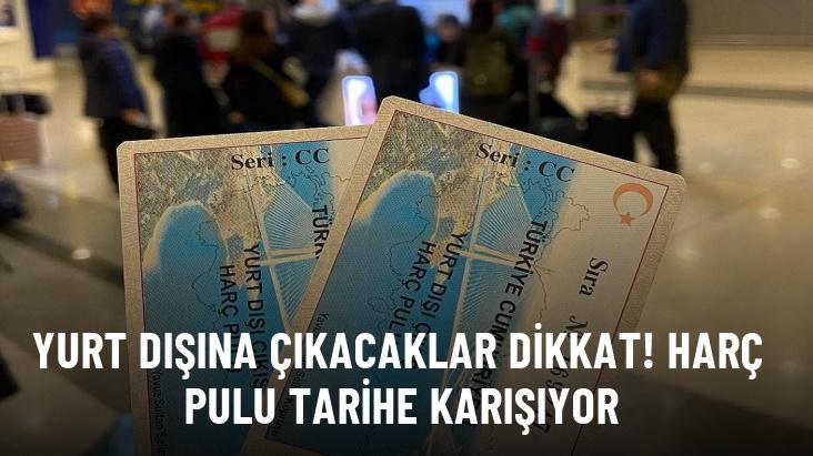 Yurt dışına çıkış harcında pulsuz dönem yarın başlıyor