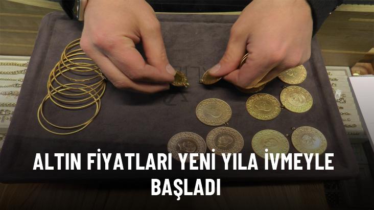 Altın fiyatları yeni yıla ivmeyle başladı