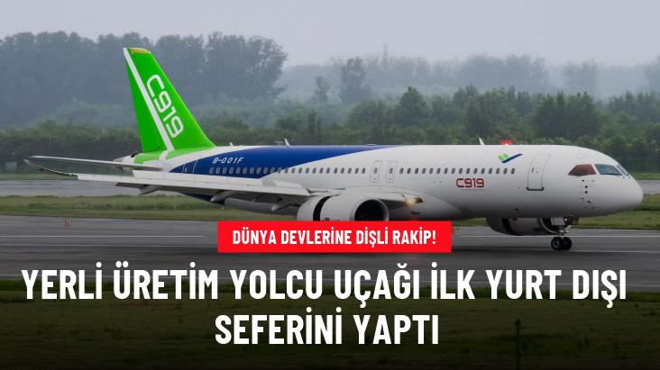 Çin'in yerli üretim yolcu uçağı C919, ilk yurt dışı seferini yaptı