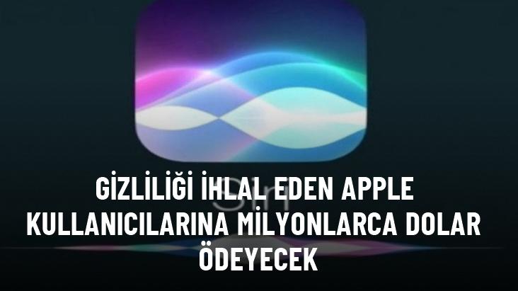 Gizliliği ihlal eden Apple kullanıcılarına milyonlarca dolar ödeyecek