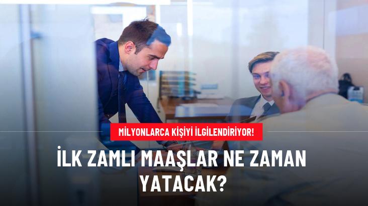 İlk zamlı maaşlar ne zaman yatacak?